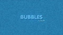 Bubbles